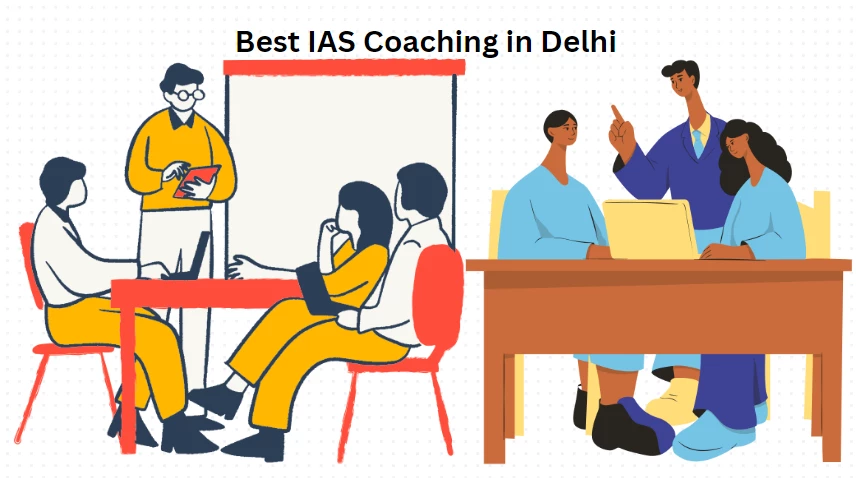 Best IAS Coaching in Delhi 2024-2025