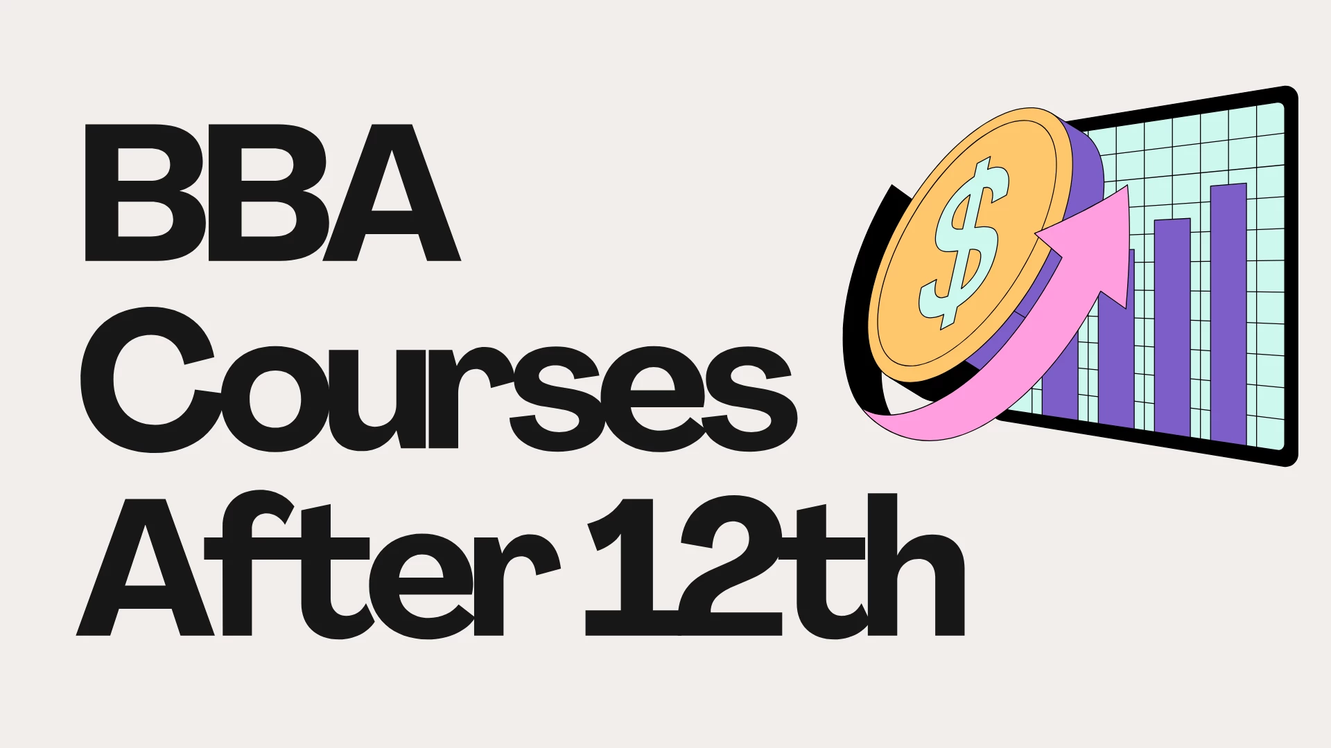 BBA Course After 12th : Fees, Subjects, Salary, Admission, & Eligibility