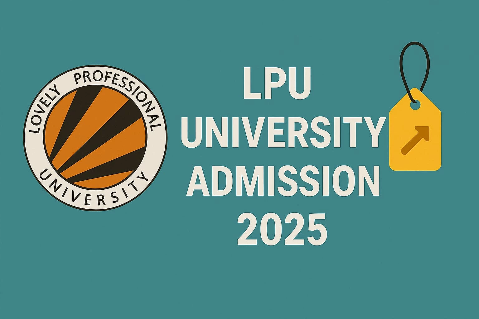 LPU Admission 2025: Application Process, Dates, Eligibility, and More