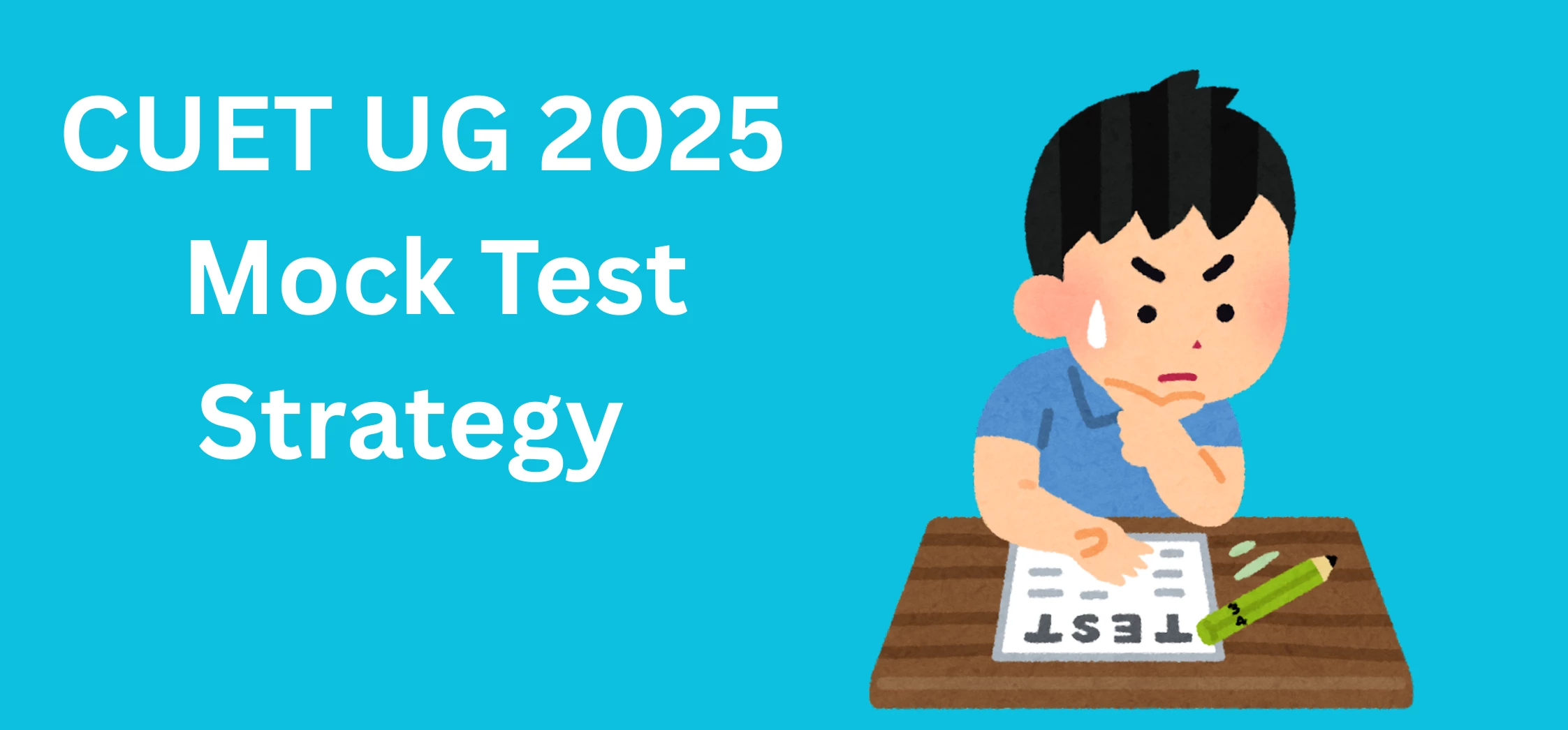 CUET UG 2025 Mock Test Strategy: Where and How to Practice
