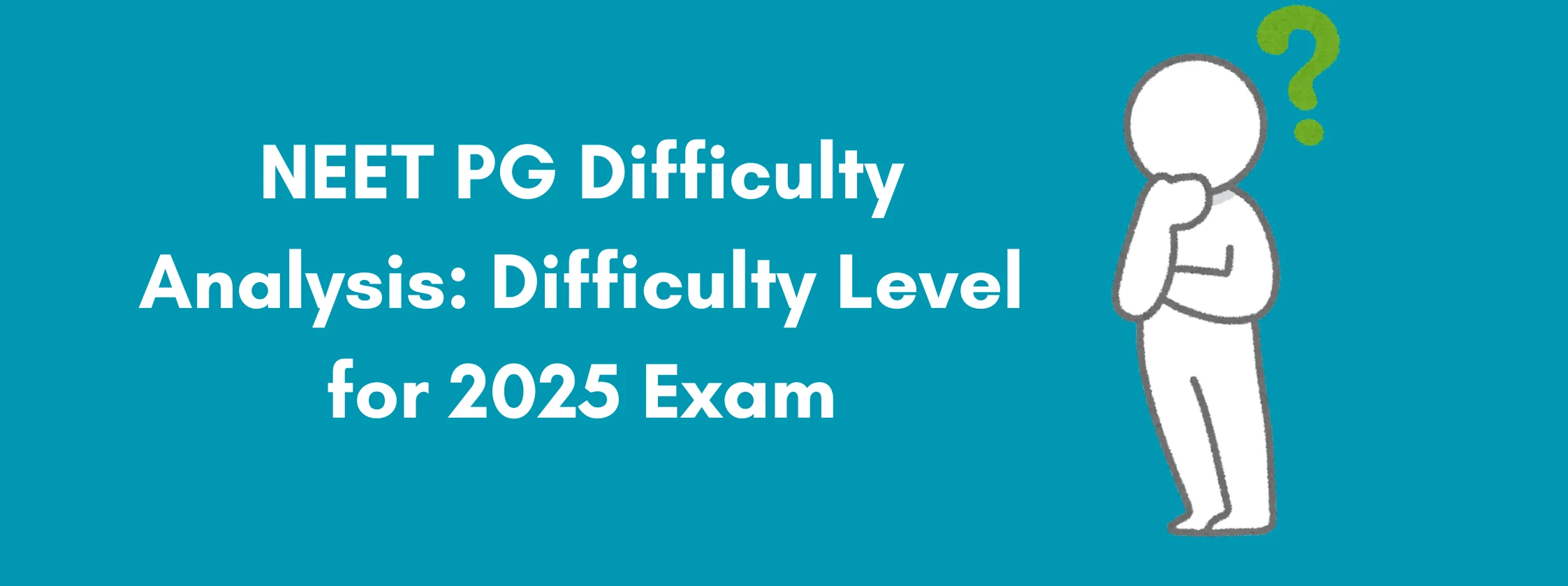 NEET PG Difficulty Analysis: Difficulty Level for 2025 Exam