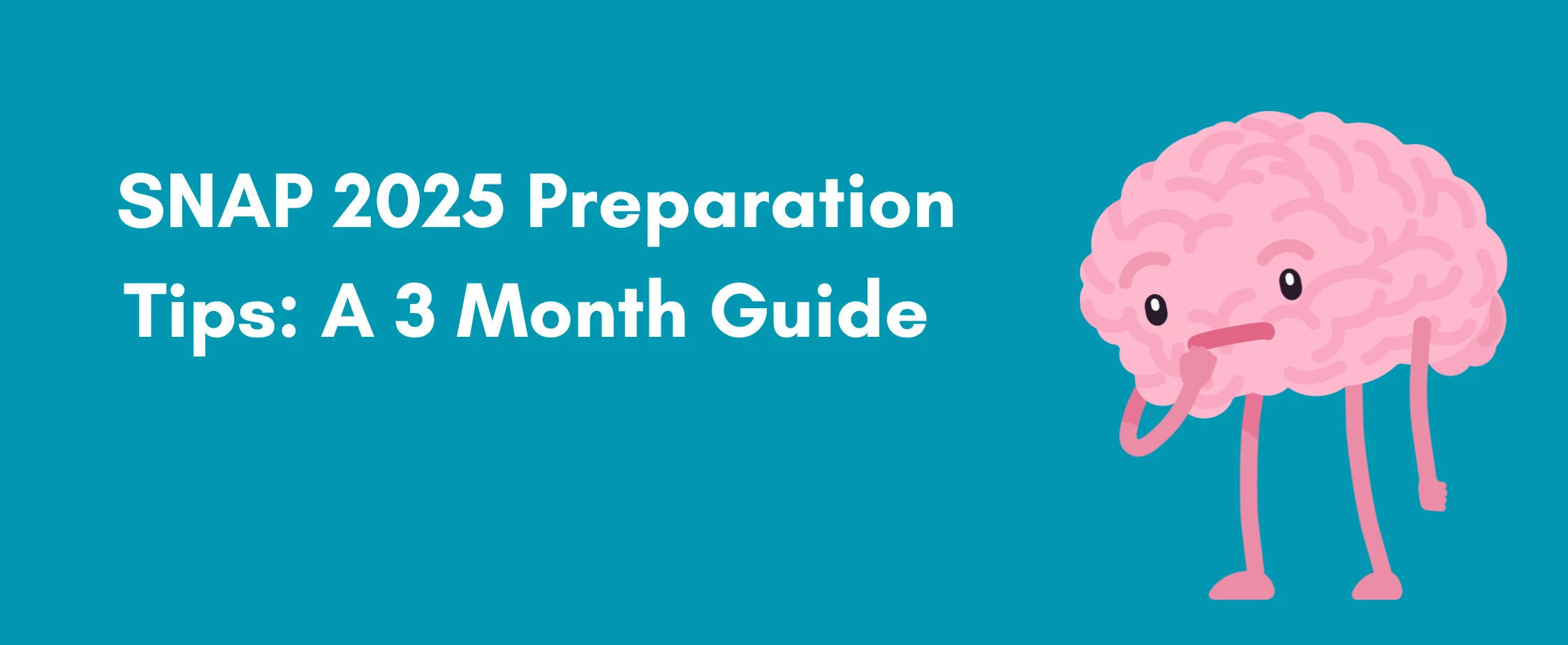 SNAP 2025 Preparation Tips: 3 Month Guide
