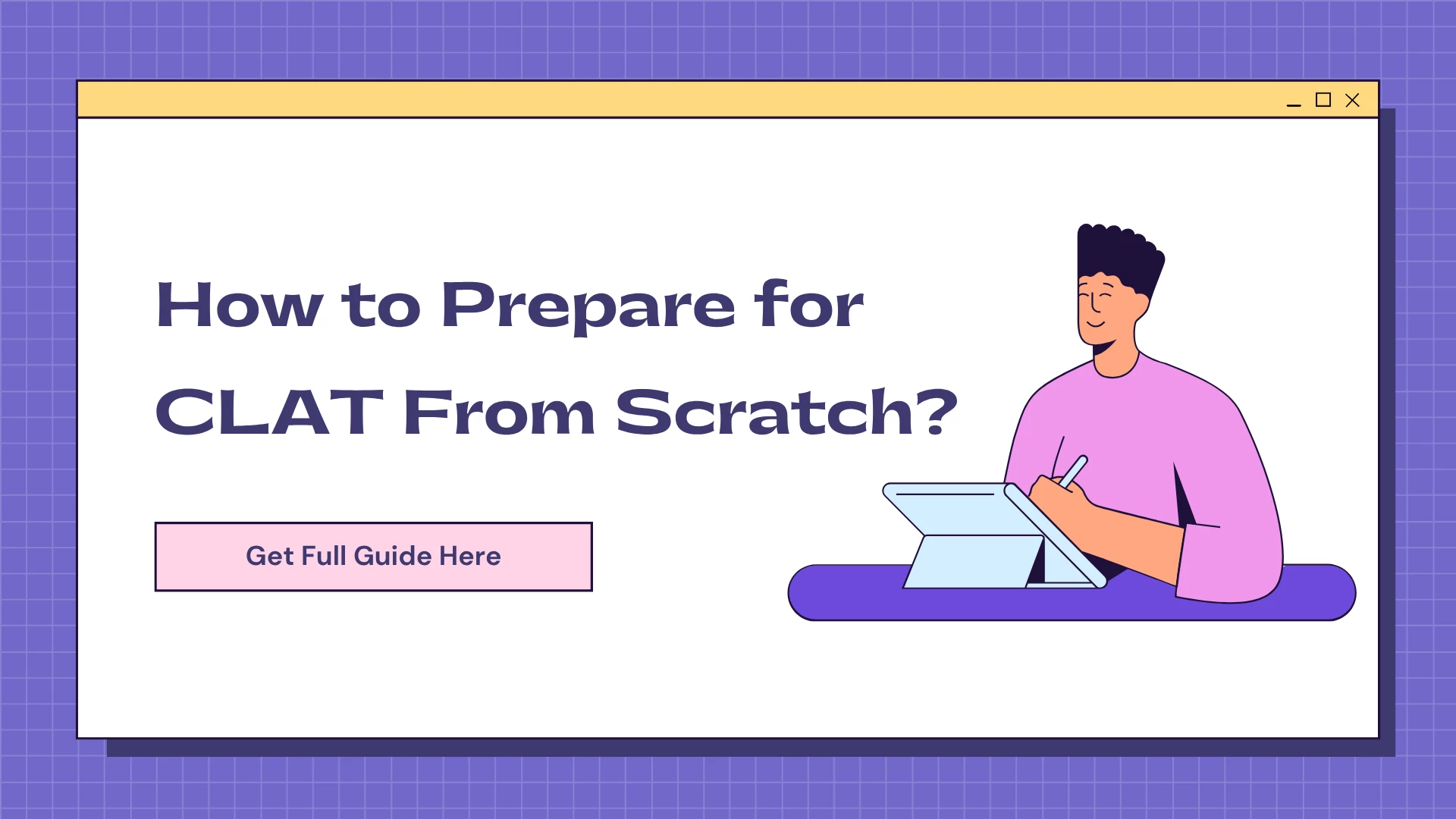 How to Prepare for CLAT Exam 2026 From Scratch? Best Books & Daily Routine