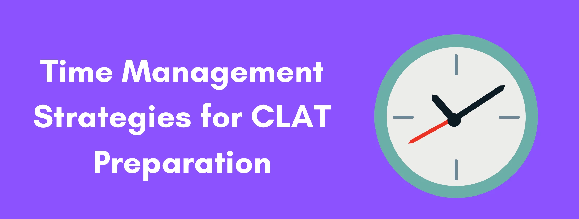Time Management Strategies for CLAT Preparation