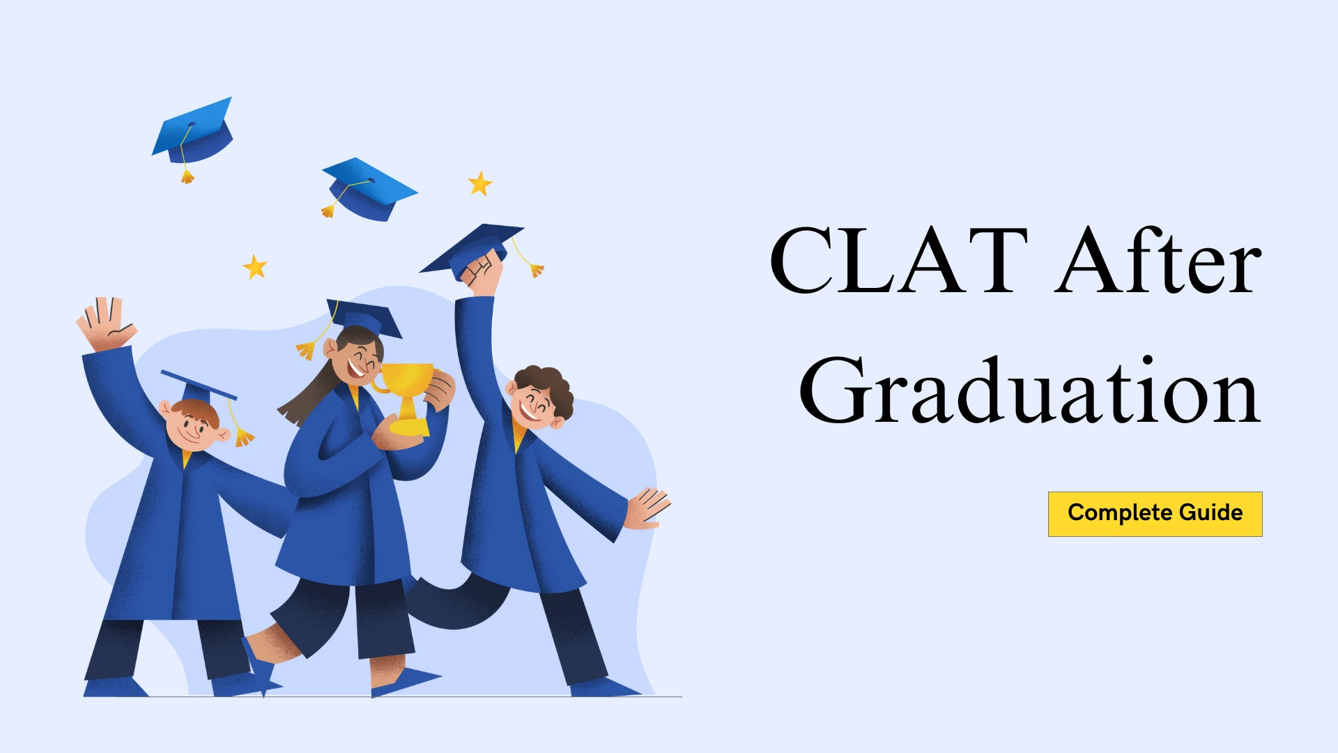CLAT After Graduation: Eligibility, Application & Career Paths