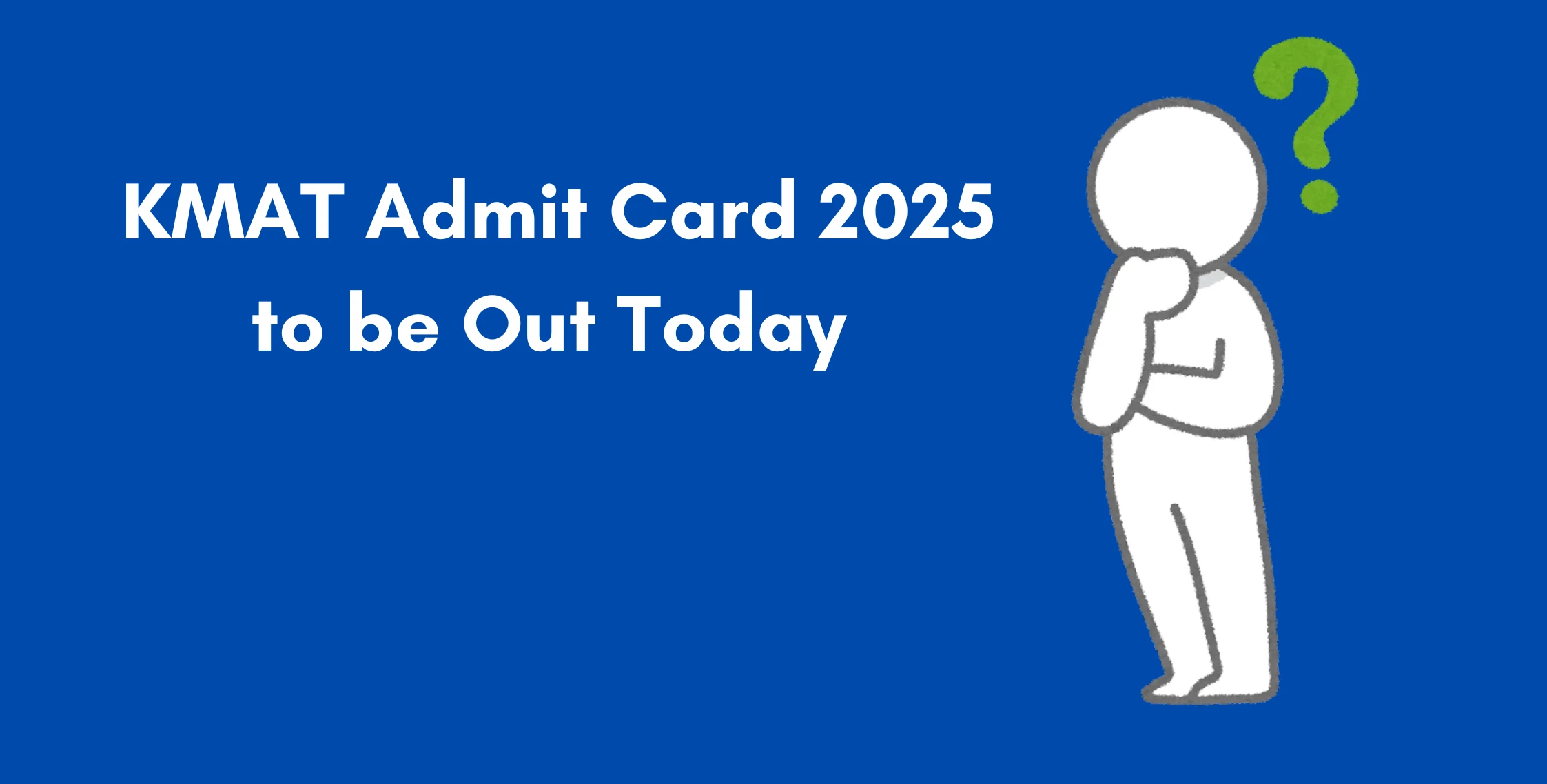 KMAT Admit Card 2025 to be Out Today, Download at kmatindia.com