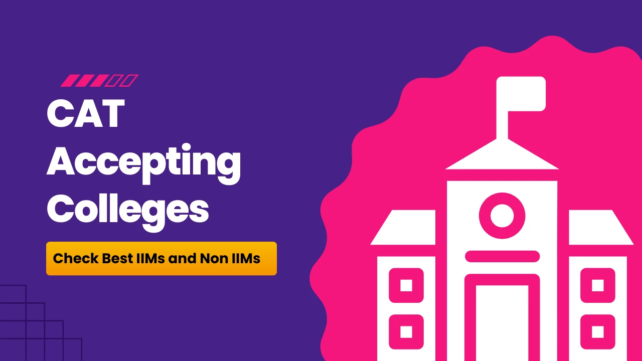 Top CAT Accepting Colleges: IIMs, Non-IIMs & Low Percentile Options