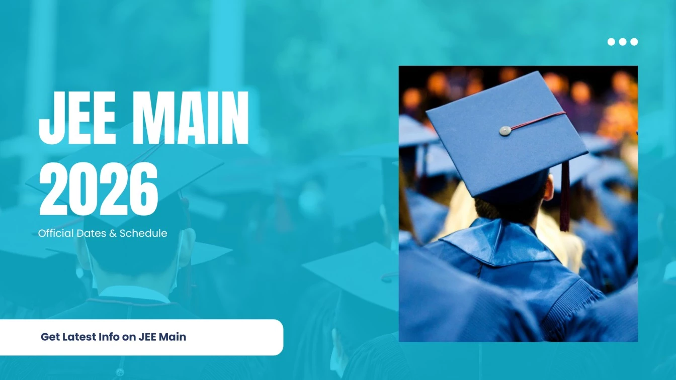 JEE Main 2026: Registration Dates & Guide