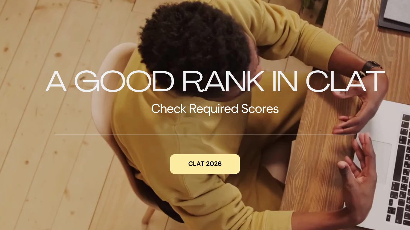 What is a Good Score in CLAT 2026? Good Rank & Score for Top NLU Admissions